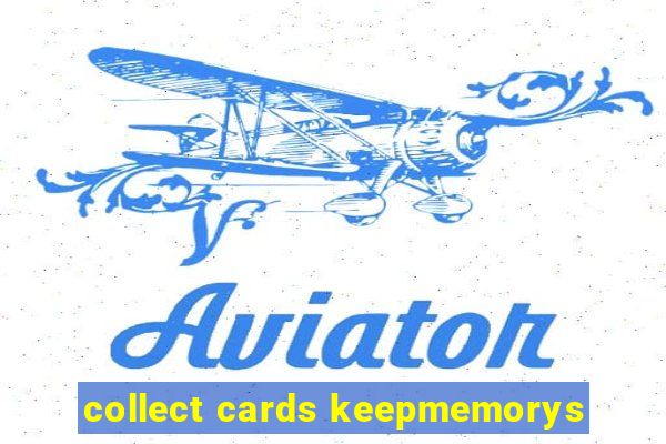 collect cards keepmemorys